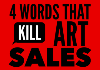 4 Words that Kill Art Sales. Read about it at www.ArtsyShark.com