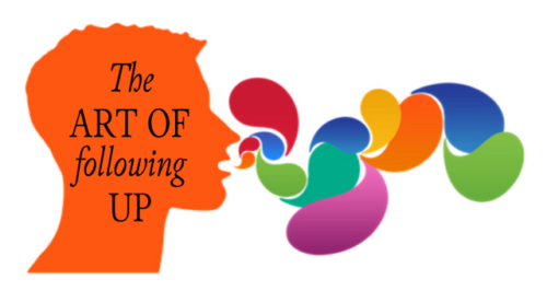 The art of following up